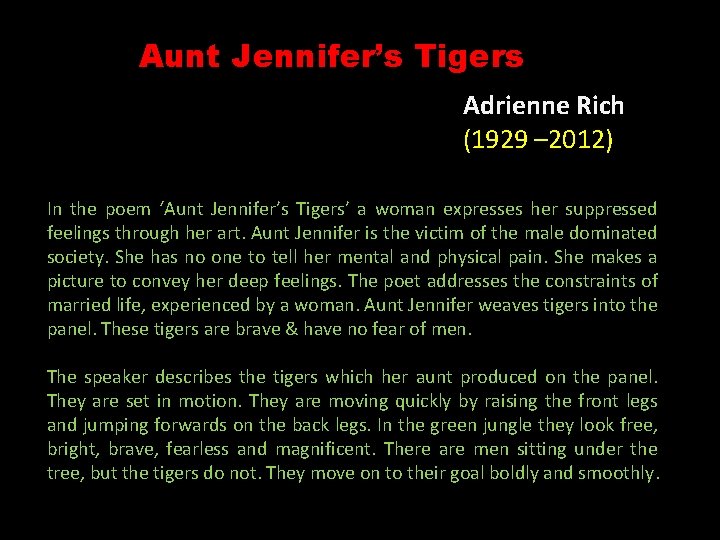 Aunt Jennifer’s Tigers Adrienne Rich (1929 – 2012) In the poem ‘Aunt Jennifer’s Tigers’