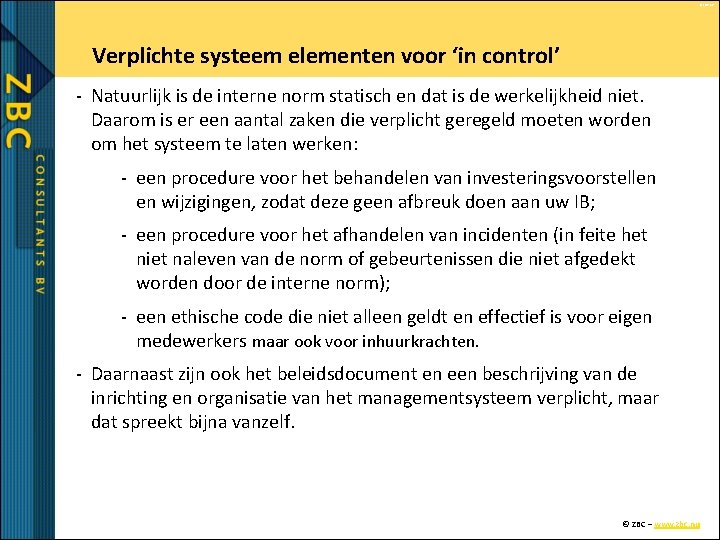 © ZBC bv Verplichte systeem elementen voor ‘in control’ - Natuurlijk is de interne