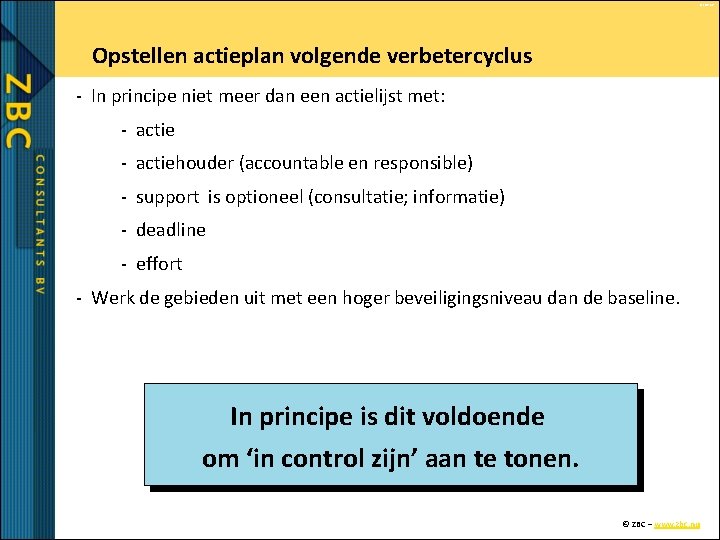 © ZBC bv Opstellen actieplan volgende verbetercyclus - In principe niet meer dan een