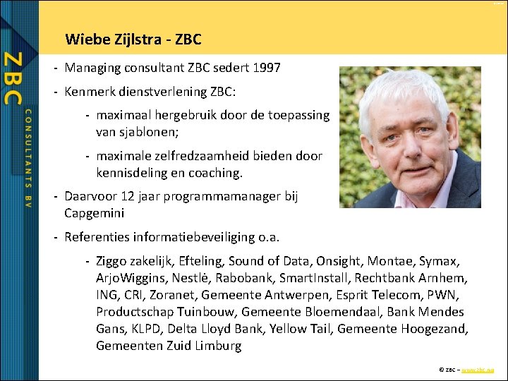 © ZBC bv Wiebe Zijlstra - ZBC - Managing consultant ZBC sedert 1997 -