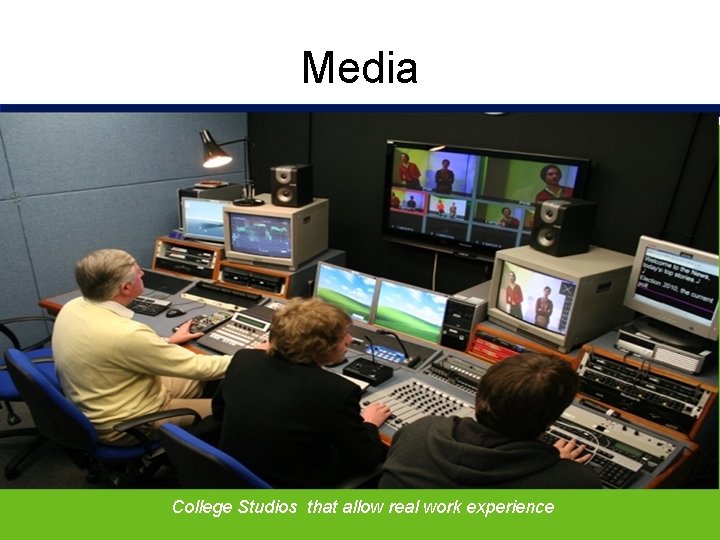 Media College Studios that allow real work experience 