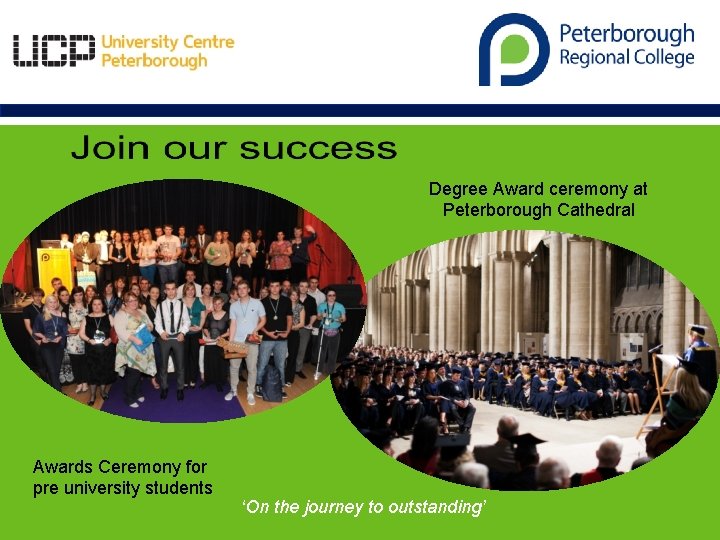 Degree Award ceremony at Peterborough Cathedral Awards Ceremony for pre university students ‘On the