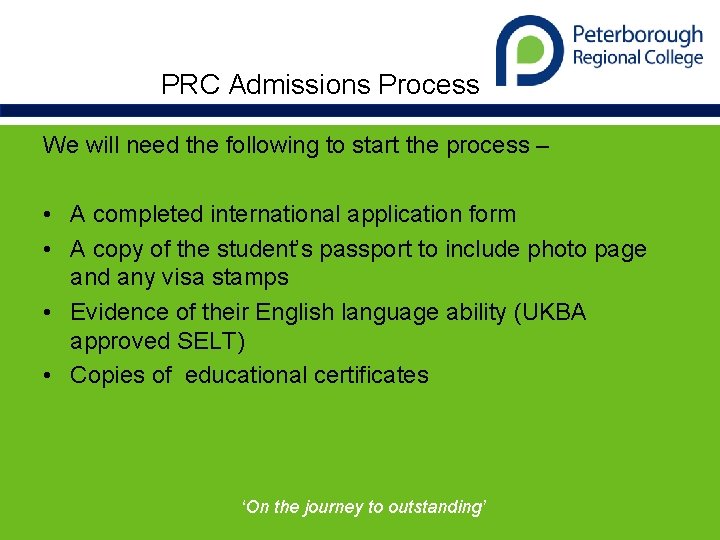 PRC Admissions Process We will need the following to start the process – •