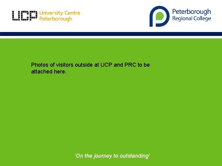 Photos of visitors outside at UCP and PRC to be attached here. ‘On the