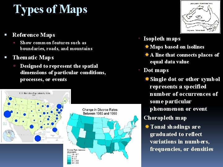 Types of Maps Reference Maps Show common features such as boundaries, roads, and mountains