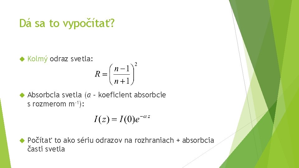 Dá sa to vypočítať? Kolmý odraz svetla: Absorbcia svetla (α – koeficient absorbcie s