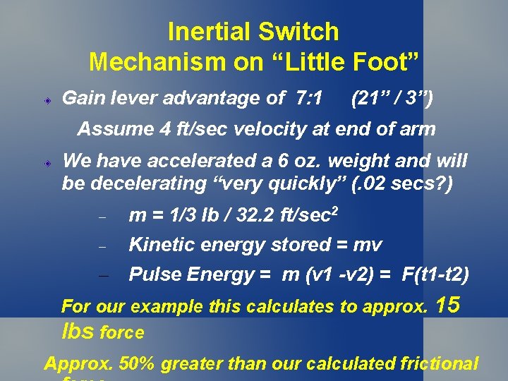 Inertial Switch Mechanism on “Little Foot” Gain lever advantage of 7: 1 (21” / Inertial Switch Mechanism on “Little Foot” Gain lever advantage of 7: 1 (21” /