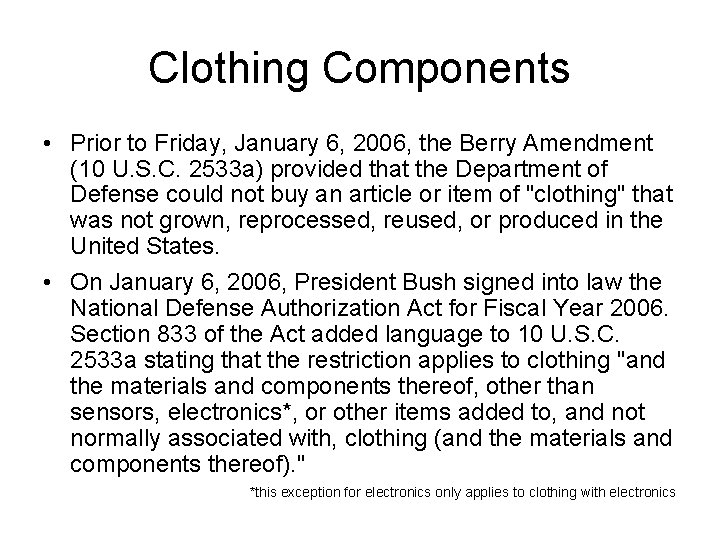 Clothing Components • Prior to Friday, January 6, 2006, the Berry Amendment (10 U.
