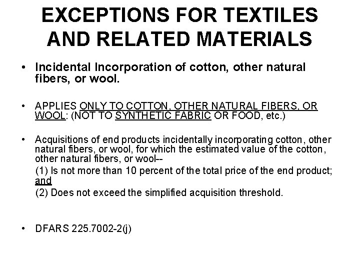 EXCEPTIONS FOR TEXTILES AND RELATED MATERIALS • Incidental Incorporation of cotton, other natural fibers,