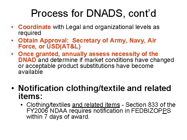 Process for DNADS, cont’d • Coordinate with Legal and organizational levels as required •