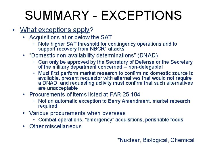 SUMMARY - EXCEPTIONS • What exceptions apply? • Acquisitions at or below the SAT