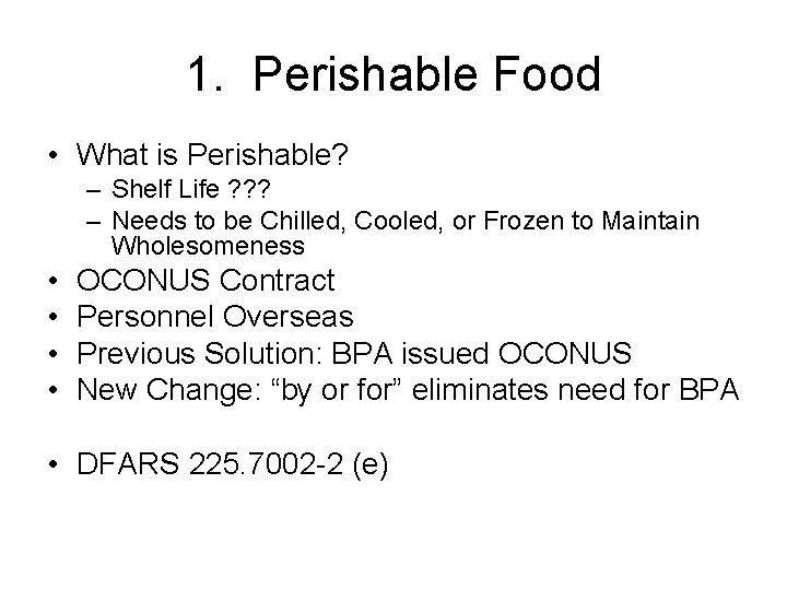 1. Perishable Food • What is Perishable? – Shelf Life ? ? ? –