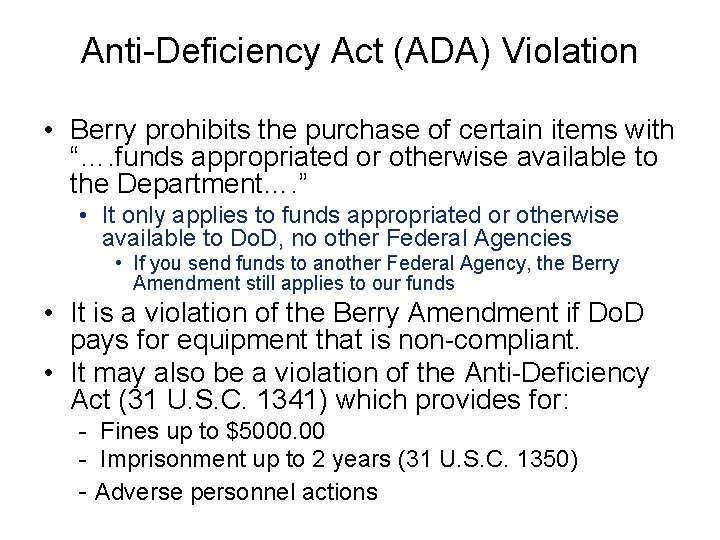 Anti-Deficiency Act (ADA) Violation • Berry prohibits the purchase of certain items with “….