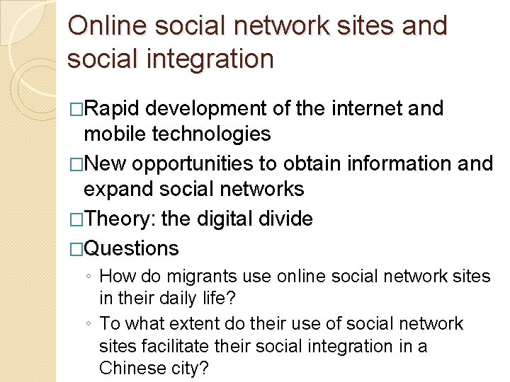 Online social network sites and social integration �Rapid development of the internet and mobile