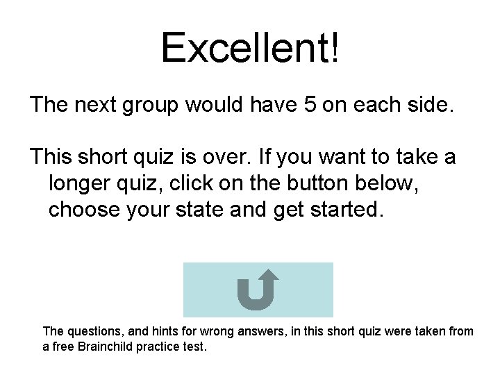 Excellent! The next group would have 5 on each side. This short quiz is
