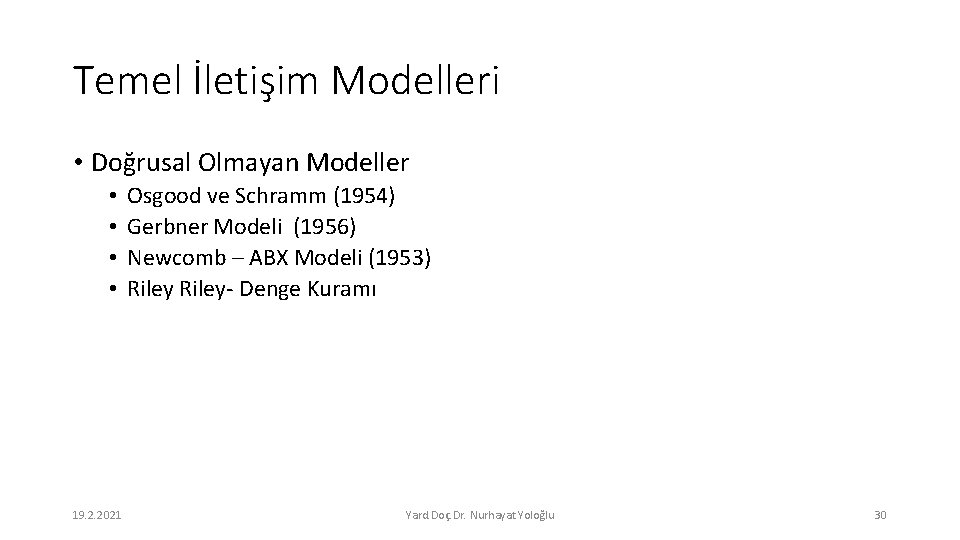 Temel İletişim Modelleri • Doğrusal Olmayan Modeller • • 19. 2. 2021 Osgood ve