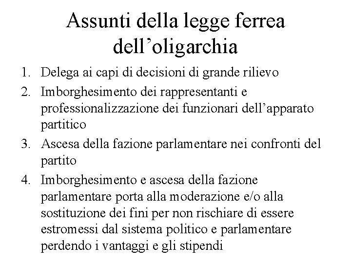 Assunti della legge ferrea dell’oligarchia 1. Delega ai capi di decisioni di grande rilievo