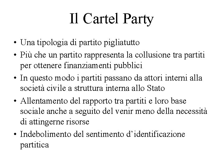 Il Cartel Party • Una tipologia di partito pigliatutto • Più che un partito