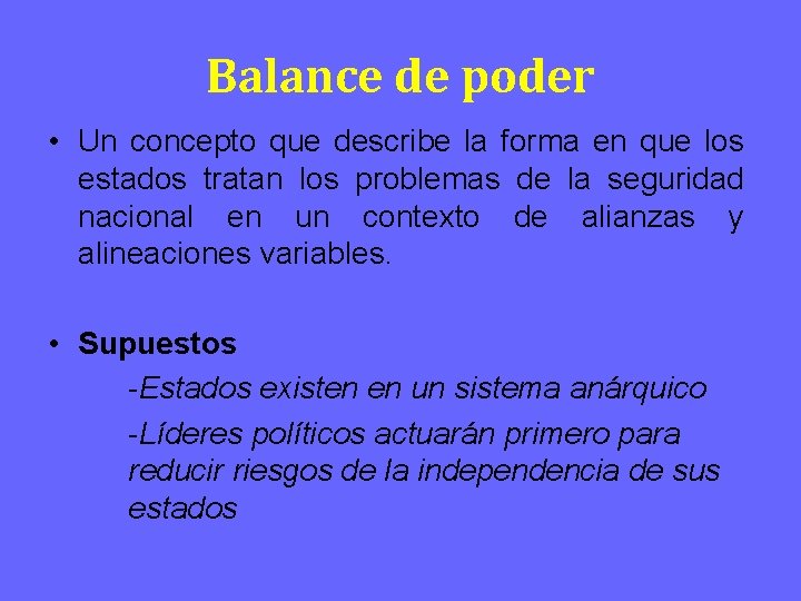 Balance de poder • Un concepto que describe la forma en que los estados