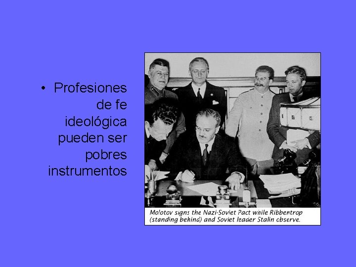  • Profesiones de fe ideológica pueden ser pobres instrumentos 