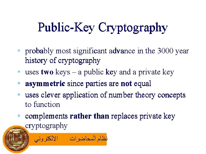 Public-Key Cryptography • probably most significant advance in the 3000 year • history probably