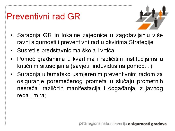 Preventivni rad GR • Saradnja GR in lokalne zajednice u zagotavljanju više ravni sigurnosti
