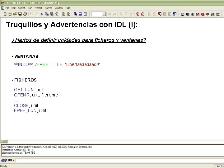 Truquillos y Advertencias con IDL (I): ¿Hartos de definir unidades para ficheros y ventanas?