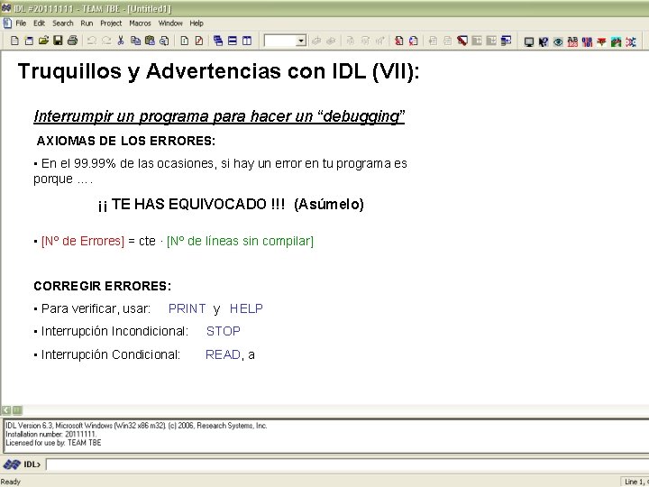 Truquillos y Advertencias con IDL (VII): Interrumpir un programa para hacer un “debugging” AXIOMAS