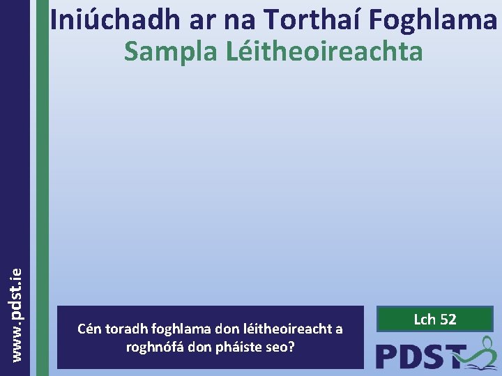  www. pdst. ie Iniúchadh ar na Torthaí Foghlama Sampla Léitheoireachta Cén toradh foghlama