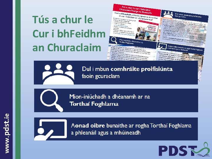  www. pdst. ie Tús a chur le Cur i bh. Feidhm an Churaclaim