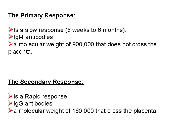 The Primary Response: ØIs a slow response (6 weeks to 6 months). ØIg. M