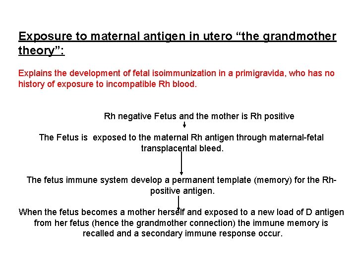 Exposure to maternal antigen in utero “the grandmother theory”: Explains the development of fetal