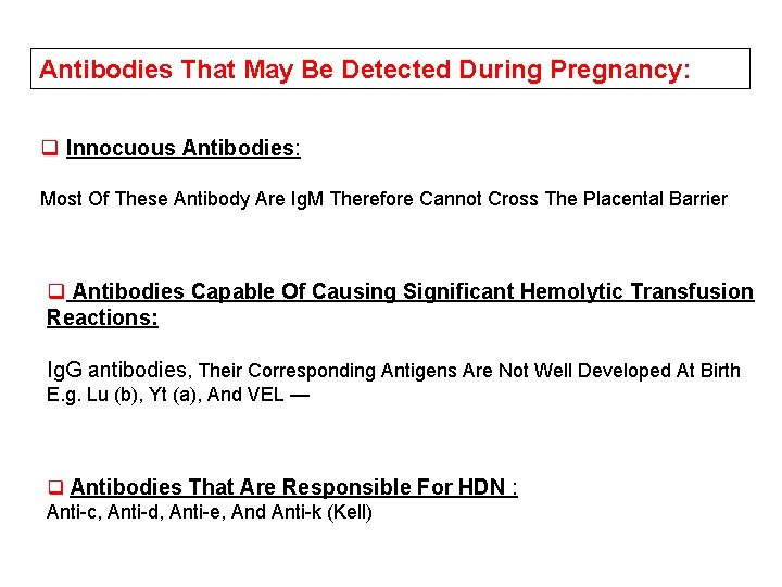 Antibodies That May Be Detected During Pregnancy: q Innocuous Antibodies: Most Of These Antibody