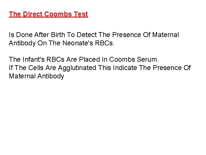 The Direct Coombs Test Is Done After Birth To Detect The Presence Of Maternal