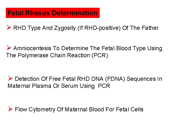 Fetal Rhesus Determination Ø RHD Type And Zygosity (If RHD-positive) Of The Father Ø