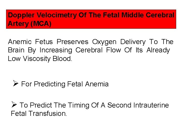 Doppler Velocimetry Of The Fetal Middle Cerebral Artery (MCA) Anemic Fetus Preserves Oxygen Delivery