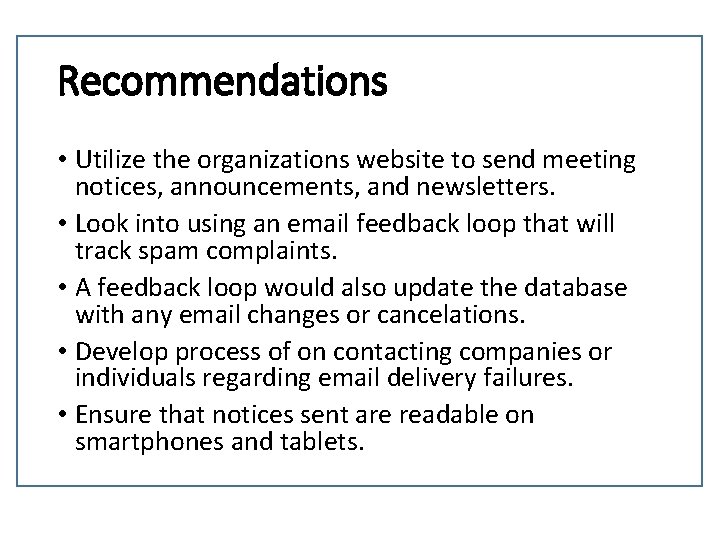 Recommendations • Utilize the organizations website to send meeting notices, announcements, and newsletters. •