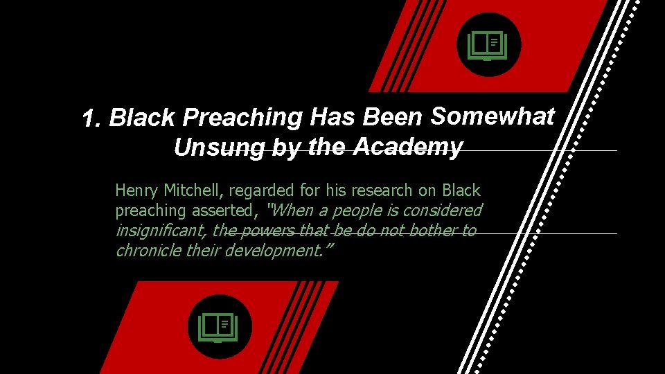 1. Black Preaching Has Been Somewhat Unsung by the Academy Henry Mitchell, regarded for