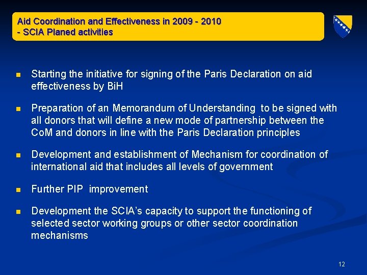 Aid Coordination and Effectiveness in 2009 - 2010 - SCIA Planed activities n Starting