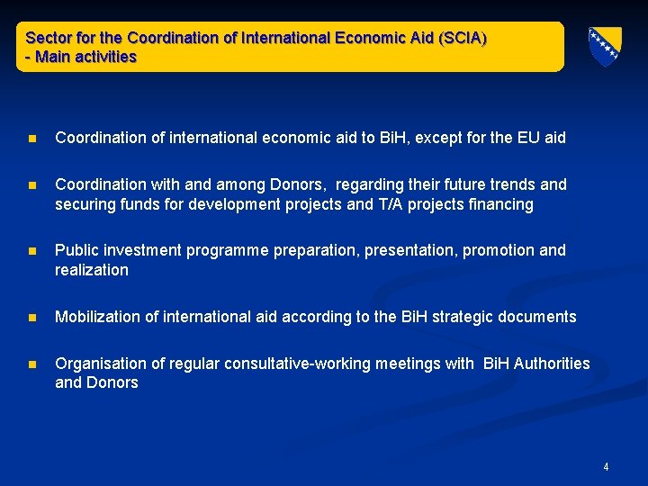 Sector for the Coordination of International Economic Aid (SCIA) - Main activities n Coordination