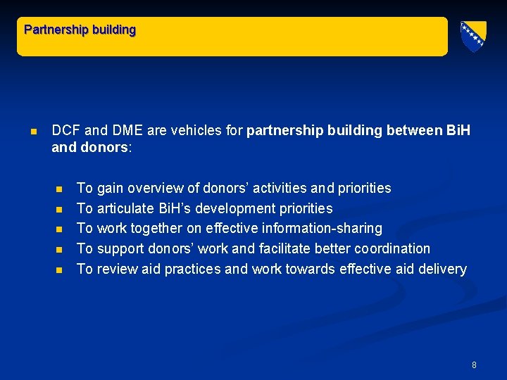 Partnership building n DCF and DME are vehicles for partnership building between Bi. H