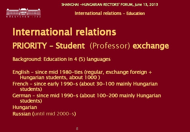 SHANGHAI -HUNGARIAN RECTORS’ FORUM, June 13, 2013 International relations - Education International relations PRIORITY