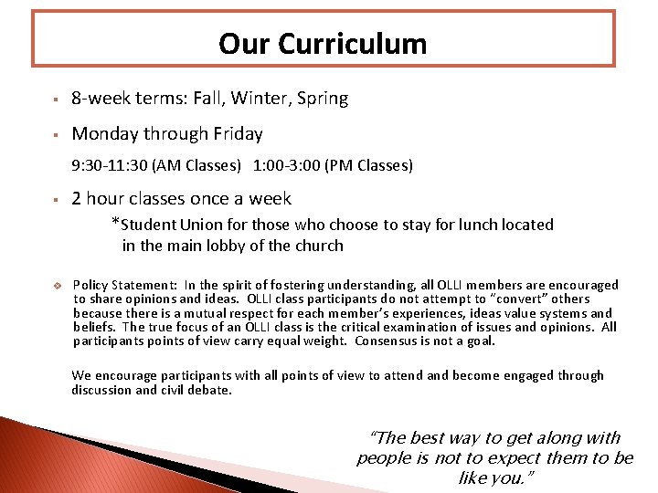 Our Curriculum § 8 -week terms: Fall, Winter, Spring § Monday through Friday 9: