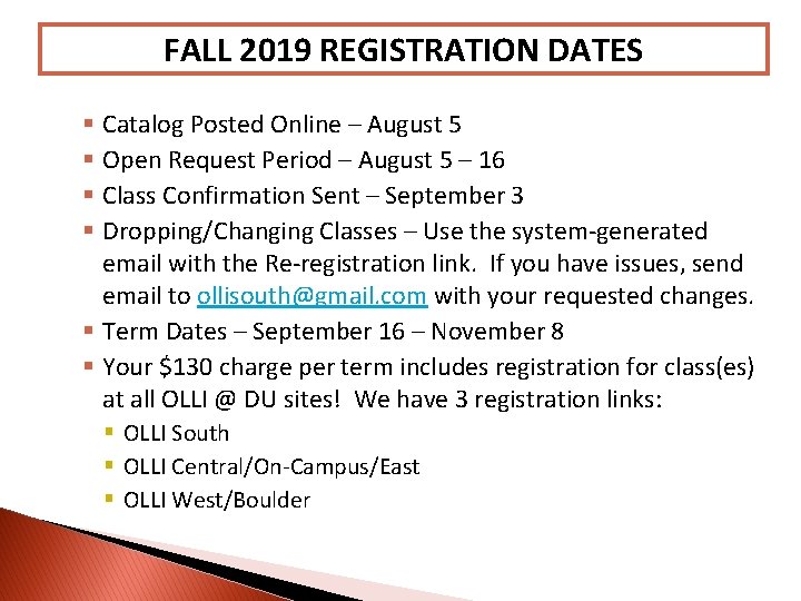 FALL 2019 REGISTRATION DATES § Catalog Posted Online – August 5 § Open Request