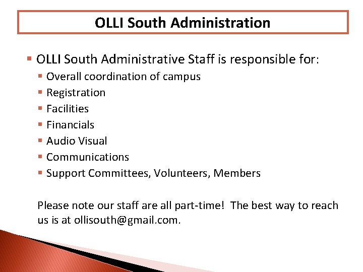 OLLI South Administration § OLLI South Administrative Staff is responsible for: § Overall coordination