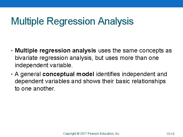 Multiple Regression Analysis • Multiple regression analysis uses the same concepts as bivariate regression