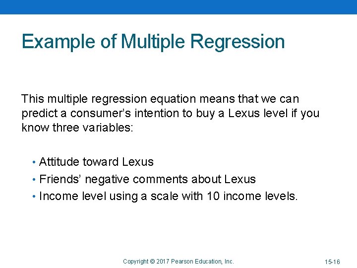Example of Multiple Regression This multiple regression equation means that we can predict a