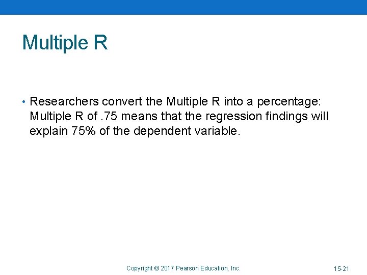 Multiple R • Researchers convert the Multiple R into a percentage: Multiple R of.