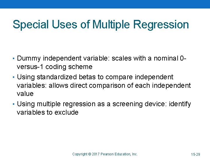 Special Uses of Multiple Regression • Dummy independent variable: scales with a nominal 0