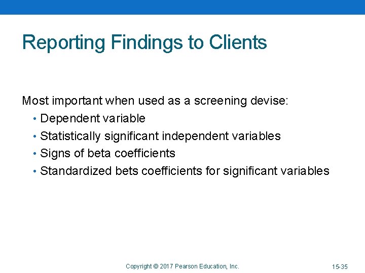 Reporting Findings to Clients Most important when used as a screening devise: • Dependent
